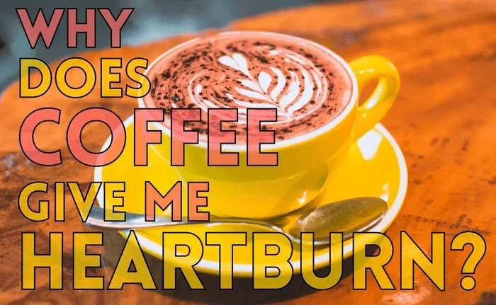 Does Coffee Cause Heartburn