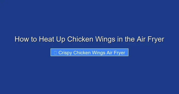 How to Heat Up Chicken Wings in the Air Fryer