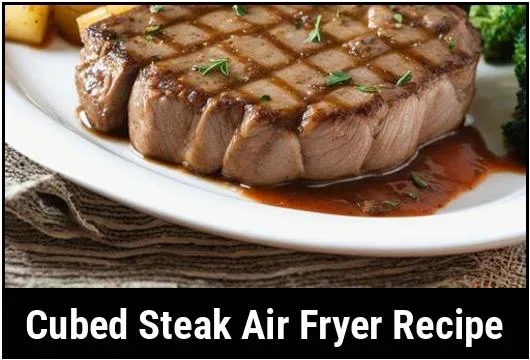 Can You Cook Cubed Steak in an Air Fryer