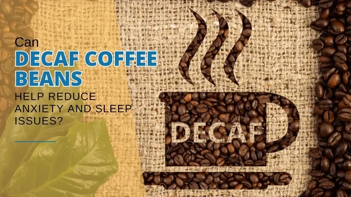 Can Decaf Coffee Cause Anxiety