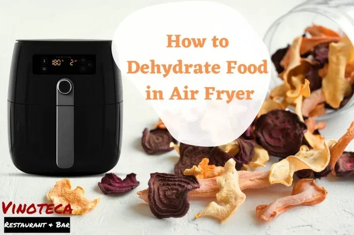 How To Dehydrate In Air Fryer Without A Dehydrator