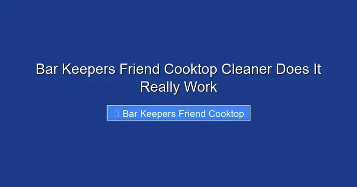 Bar Keepers Friend Cooktop Cleaner Does It Really Work