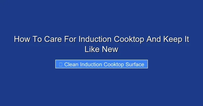 How To Care For Induction Cooktop And Keep It Like New
