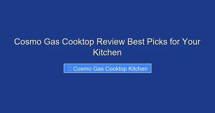 Cosmo Gas Cooktop Review Best Picks for Your Kitchen