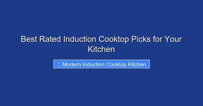 Best Rated Induction Cooktop Picks for Your Kitchen