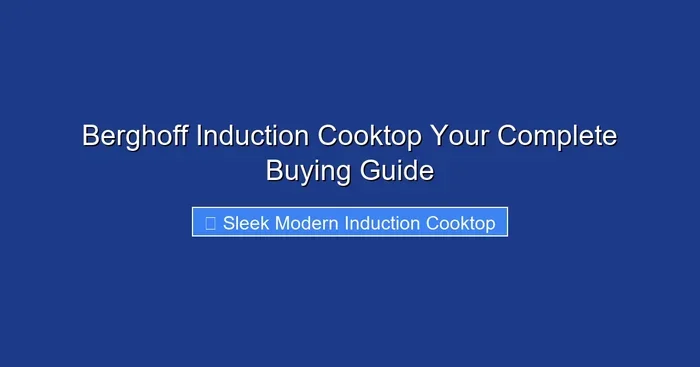 Berghoff Induction Cooktop Your Complete Buying Guide
